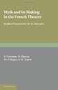 Myth and Its Making in the French Theatre: Studies presented to W. D. Howarth