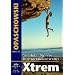 Xtrem: Der kalkulierte Wahnsinn. Extremsport als Zeitph�nomen