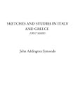 Sketches and Studies in Italy and Greece (First Series)