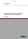 Produkt-Bild: Revolution&auml;re Visionen Ibero-Amerikas von Sim&oacute;n Bol&iacute;var bis Hugo Ch&aacute;vez