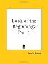 Book of the Beginnings, Part 1