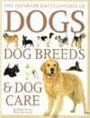 The Ultimate Encyclopedia of Dogs (Dog Breeds & Dog Care)