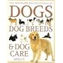 The Ultimate Encyclopedia of Dogs (Dog Breeds & Dog Care)