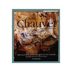 Grotte Chauvet bei Vallon-Pont-d'Arc: Altsteinzeitliche H�hlenkunst im Tal der Ardeche