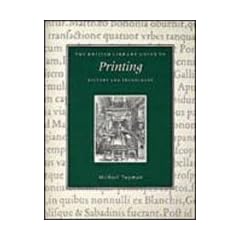 The British Library Guide to Printing: History and Techniques