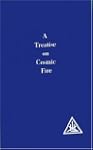 A Treatise on Cosmic Fire
