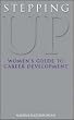 Stepping Up: Women's Guide to Career Development