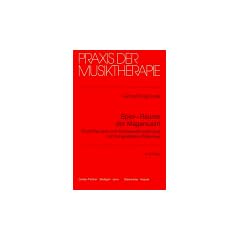 Praxis der Musiktherapie, Bd.7, Spiel-R�ume der Magersucht
