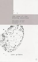 The Case of the Missing Neutrinos: And Other Curious Phenomena of the Universe (Penguin Press Science)
