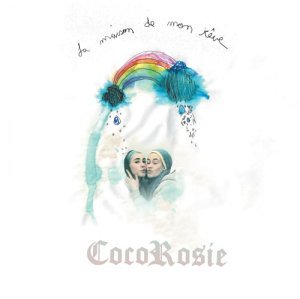 cocorosie - La Maison de Mon R&ecirc;ve - Zortam Music