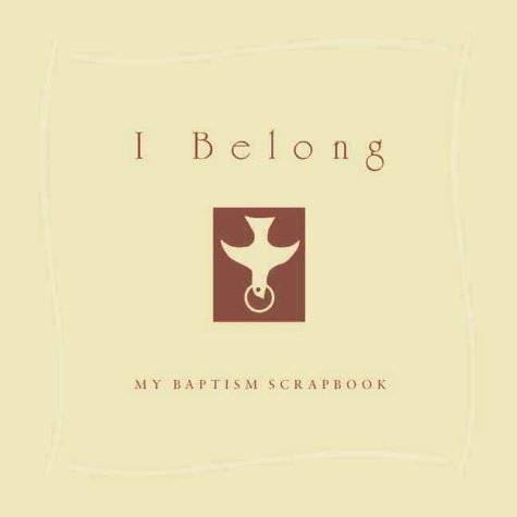 I Belong: My Baptism Scrapbook