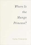 Where Is the Mango Princess?