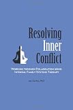 Resolving Inner Conflict: Working Through Polarization Using Internal Family Systems Therapy