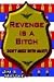 Revenge Is A Bitch