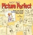 Not So Picture Perfect : Book Five of the Syndicated Cartoon Stone Soup
