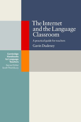 The Internet and the Language Classroom (Cambridge Handbooks for Language Teachers)