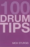 100 Tips for Drums (100 Tips)