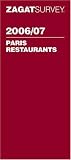 Zagat Survey 2006/07 Paris Restaurants (Zagatsurvey)