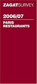 Zagat Survey 2006/07 Paris Restaurants (Zagatsurvey)