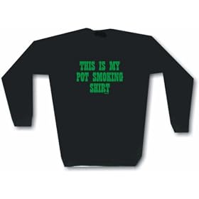 This Is My Pot Smoking Shirt Men's Sweat Shirt in 2 colors Small thru 3XL