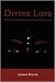 Divine Love: The Spirit Behind the Law of Attraction by Jahnavi Foster