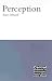 Perception (Central Problems of Philosophy)