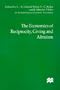 The Economics of Reciprocity, Giving and Altruism (Iea Conference Volume)