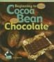 Cocoa Bean to Chocolate (Beginning to End)