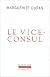 THE VICE CONSUL (Pantheon Modern Writers Original)