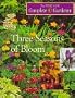 Three Seasons of Bloom (Time-Life Complete Gardener)