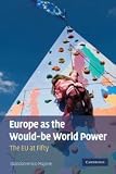 Europe as the would-be world power : the EU at fifty