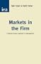 Markets in the Firm: A Market-Process Approach to Management (Hobart Papers)