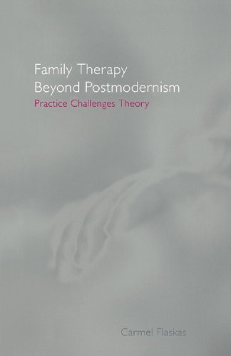 Family Therapy Beyond Postmodernism: Practice Challenges Theory