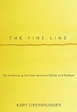 The Fine Line: Re-envisioning the Gap between Christ and Culture