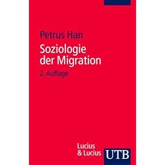 Soziologie der Migration: Erkl�rungsmodelle, Fakten, Politische Konsequenzen, Perspektiven