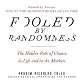 Fooled by Randomness (An Unabridged Production)[8-CD Set]; The Hidden Role of Chance in Life and in the Markets