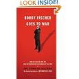Bobby Fischer Goes to War: How the Soviets Lost the Most Extraordinary Chess Match of All Time by David Edmonds and John Eidinow