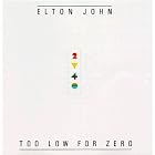 Click here to buy Too Low for Zero by  Elton John .