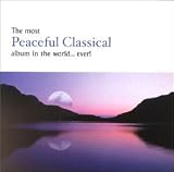 The Most Peaceful Classical Album in the World...Ever!