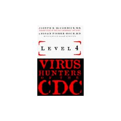 Level 4: Virus Hunters of the Cdc