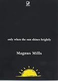 Only When the Sun Shines Brightly