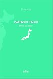 Watashi Tachi, Nous au Japon