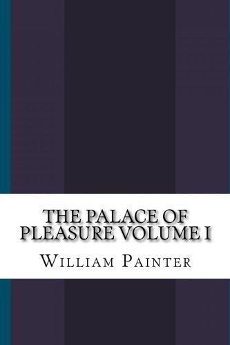The Palace of Pleasure Volume I