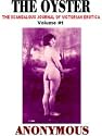 The Oyster: The Victorian Underground Magazine of Erotica VOLUME I