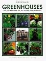 Greenhouses: Growing Naturally Under Glass (Organic Handbook)