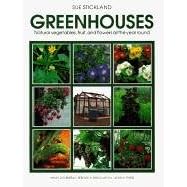 Greenhouses: Natural Vegetables, Fruit, and Flowers All the Year Round (Organic Handbook) by  Sue Strickland
