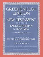 A Greek-English Lexicon of the New Testament and Other Early Christian Literature Third Edition