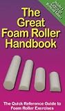The Great Foam Roller Handbook