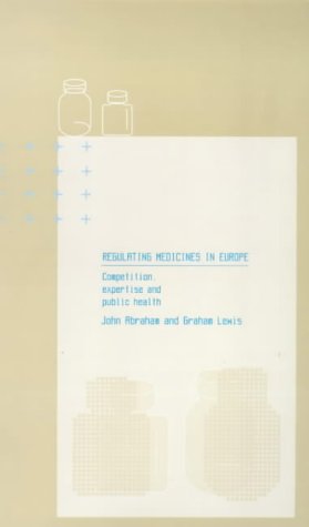 Regulating Medicines in Europe: Harmony, Competition and Public Health