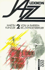 Jazz - Lexikon II. La Barbera bis Zwingenberger. ( rororo handbuch).